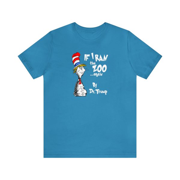 Woke culture has tried to cancel Dr. Seuss, but Dr. Trump won't get cancelled by these liberals!  Similar to the "If I Ran the Zoo" children's book and the design features a cat that looks like Trump wearing a MAGA hat! T-Shirt, Tshirt, Tee, Shirt, Apparel, Clothing